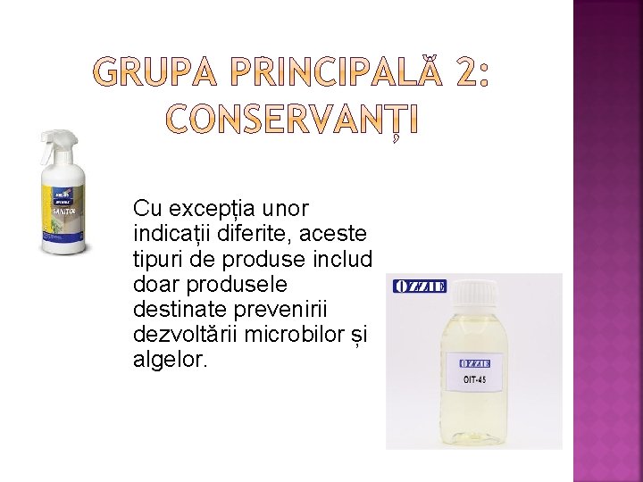 � Cu excepția unor indicații diferite, aceste tipuri de produse includ doar produsele destinate