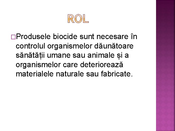 �Produsele biocide sunt necesare în controlul organismelor dăunătoare sănătății umane sau animale și a