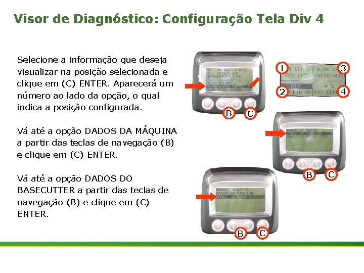 Visor de Diagnóstico: Configuração Tela Div 4 Selecione a informação que deseja visualizar na