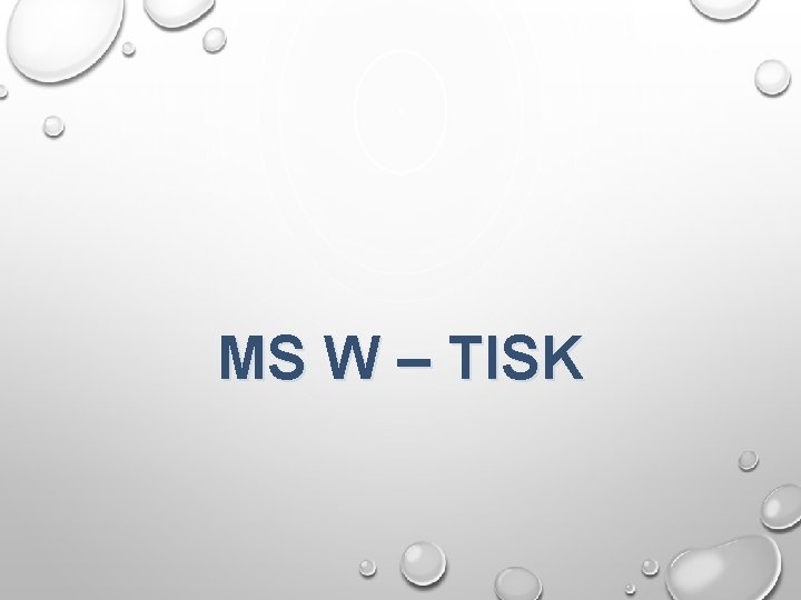 MS W – TISK 