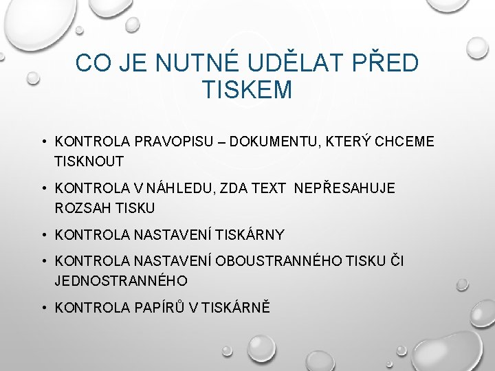 CO JE NUTNÉ UDĚLAT PŘED TISKEM • KONTROLA PRAVOPISU – DOKUMENTU, KTERÝ CHCEME TISKNOUT