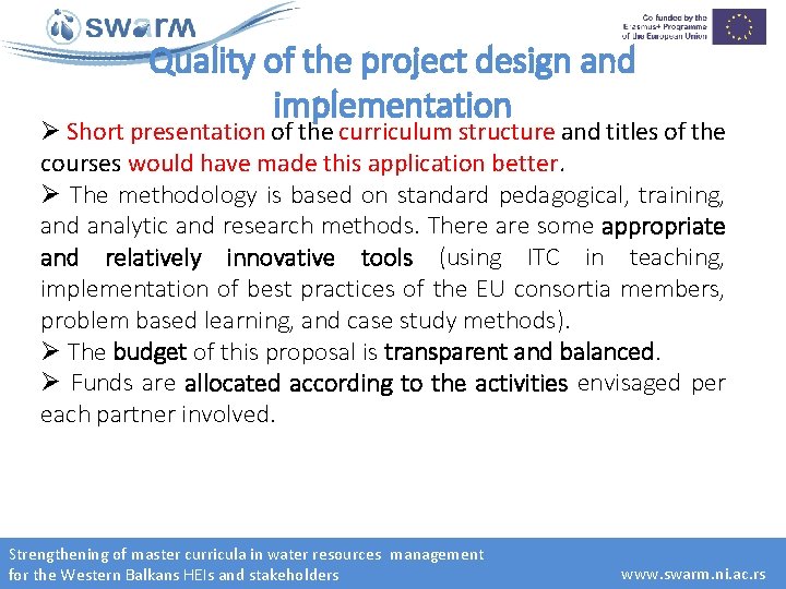 Quality of the project design and implementation Ø Short presentation of the curriculum structure