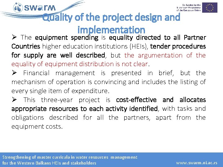 Quality of the project design and implementation Ø The equipment spending is equality directed