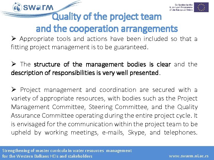 Quality of the project team and the cooperation arrangements Ø Appropriate tools and actions