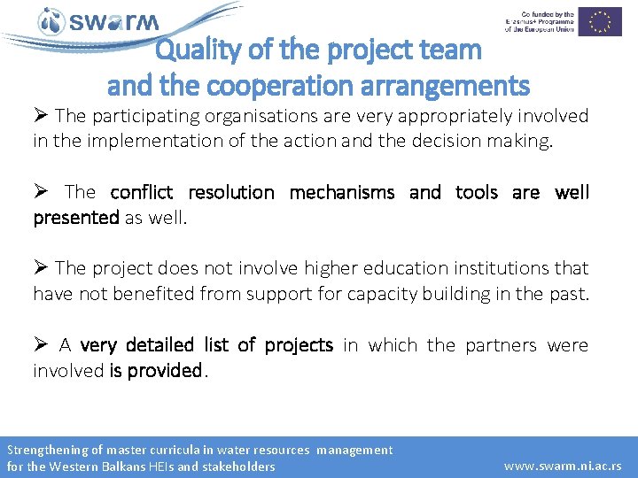 Quality of the project team and the cooperation arrangements Ø The participating organisations are