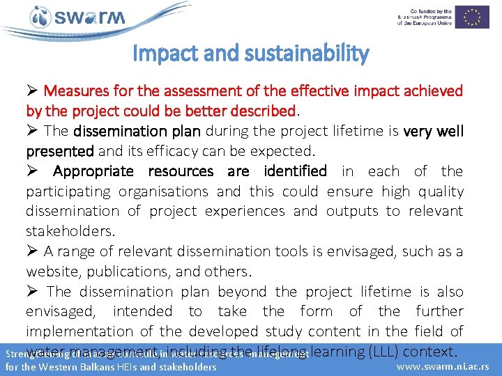 Impact and sustainability Ø Measures for the assessment of the effective impact achieved by