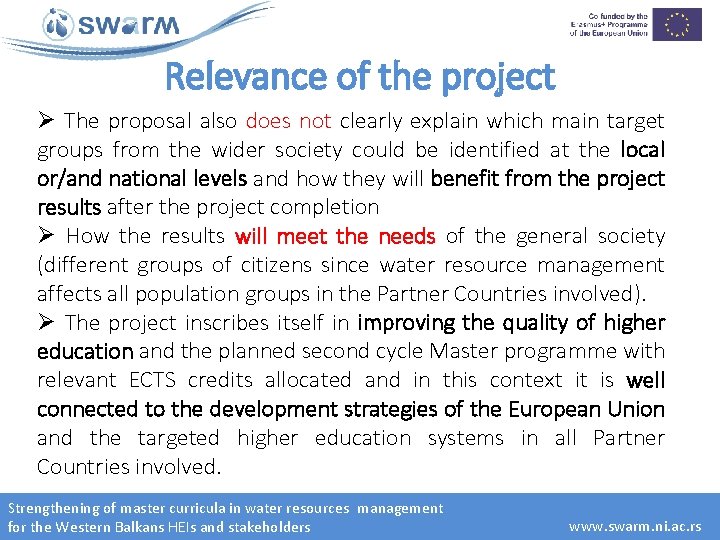 Relevance of the project Ø The proposal also does not clearly explain which main