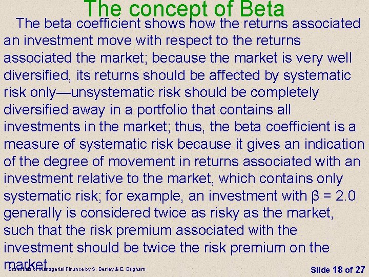 The concept of Beta The beta coefficient shows how the returns associated an investment The concept of Beta The beta coefficient shows how the returns associated an investment