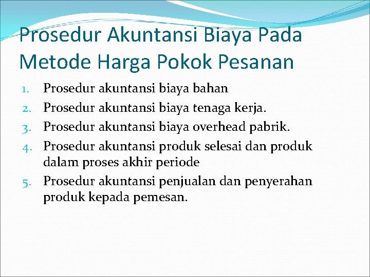 Prosedur Akuntansi Biaya Pada Metode Harga Pokok Pesanan Prosedur akuntansi biaya bahan Prosedur akuntansi