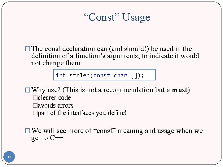 “Const” Usage � The const declaration can (and should!) be used in the definition
