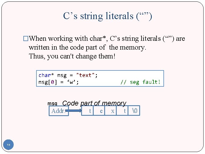 C’s string literals (“”) �When working with char*, C’s string literals (“”) are written