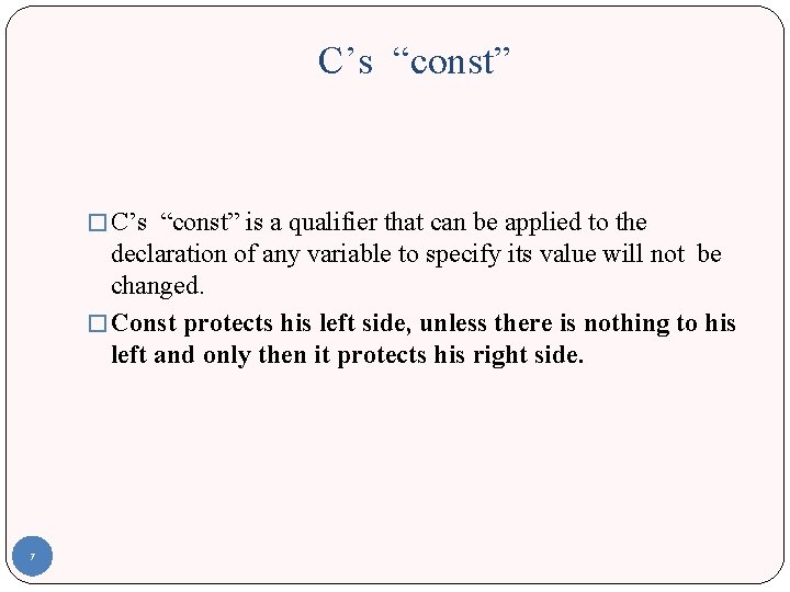 C’s “const” � C’s “const” is a qualifier that can be applied to the