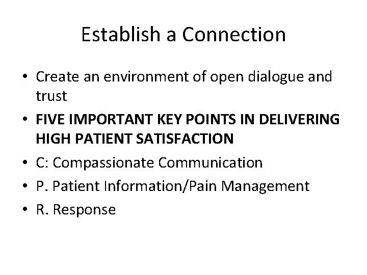 Establish a Connection • Create an environment of open dialogue and trust • FIVE