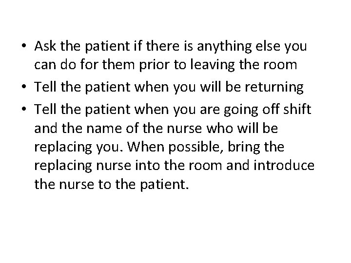  • Ask the patient if there is anything else you can do for