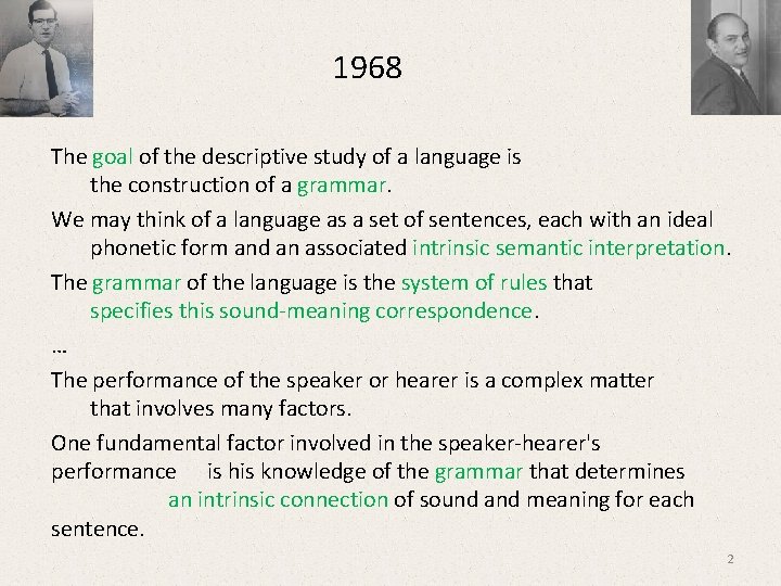 1968 The goal of the descriptive study of a language is the construction of
