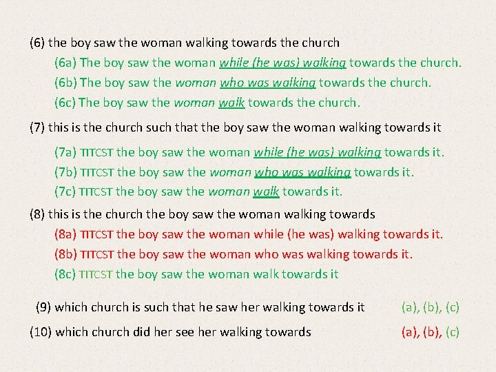 (6) the boy saw the woman walking towards the church (6 a) The boy