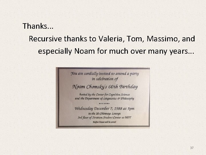 Thanks. . . Recursive thanks to Valeria, Tom, Massimo, and especially Noam for much