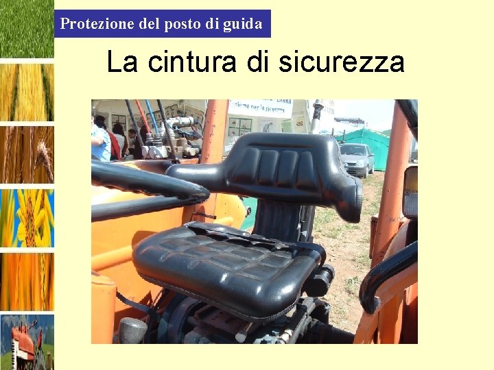 Protezione del posto di guida La cintura di sicurezza 