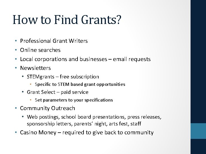 How to Find Grants? • • Professional Grant Writers Online searches Local corporations and