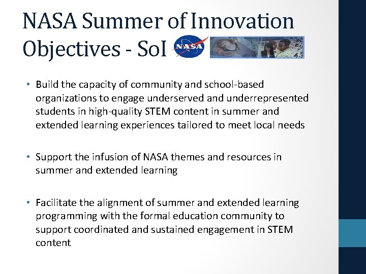 NASA Summer of Innovation Objectives - So. I • Build the capacity of community