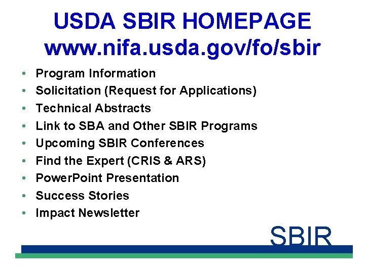 USDA SBIR HOMEPAGE www. nifa. usda. gov/fo/sbir • • • Program Information Solicitation (Request