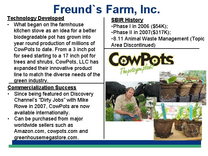 Freund`s Farm, Inc. Technology Developed • What began on the farmhouse kitchen stove as