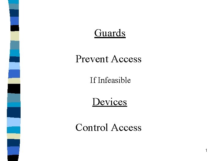 Guards Prevent Access If Infeasible Devices Control Access 1 