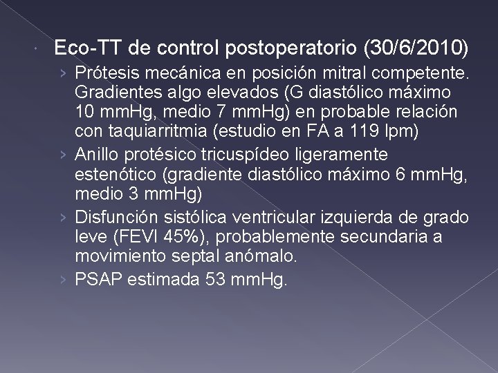 Eco-TT de control postoperatorio (30/6/2010) › Prótesis mecánica en posición mitral competente. Gradientes Eco-TT de control postoperatorio (30/6/2010) › Prótesis mecánica en posición mitral competente. Gradientes