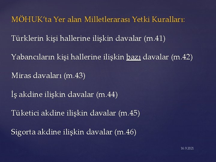 MÖHUK’ta Yer alan Milletlerarası Yetki Kuralları: Türklerin kişi hallerine ilişkin davalar (m. 41) Yabancıların