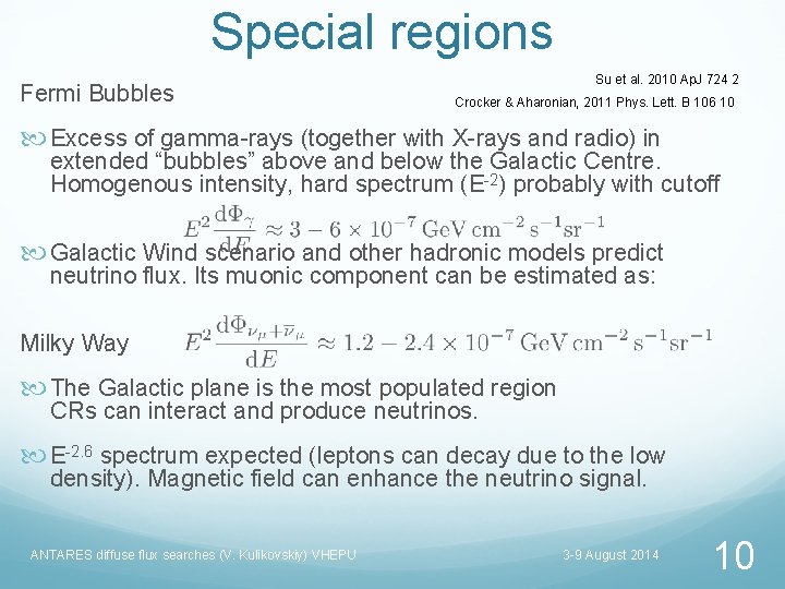 Special regions Fermi Bubbles Su et al. 2010 Ap. J 724 2 Crocker &