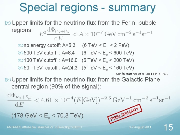 Special regions - summary Upper limits for the neutrino flux from the Fermi bubble