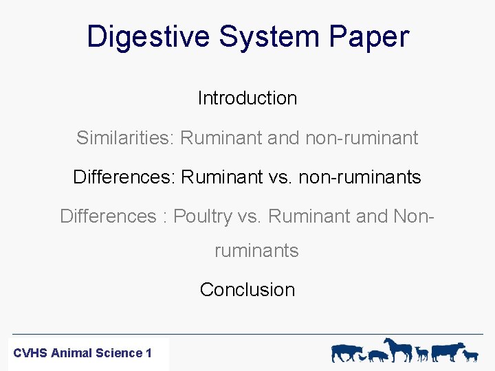 Digestive System Paper Introduction Similarities: Ruminant and non-ruminant Differences: Ruminant vs. non-ruminants Differences :