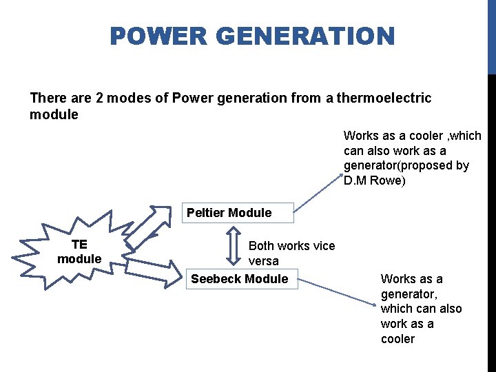 POWER GENERATION There are 2 modes of Power generation from a thermoelectric module Works