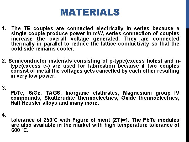 MATERIALS 1. The TE couples are connected electrically in series because a single couple