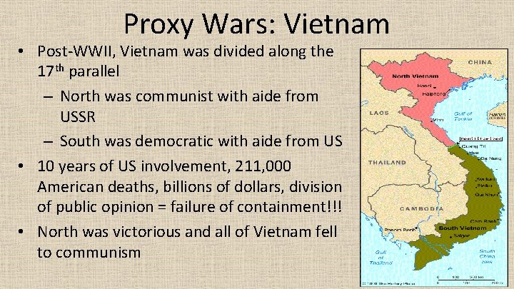 Proxy Wars: Vietnam • Post-WWII, Vietnam was divided along the 17 th parallel –
