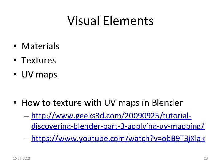 Visual Elements • Materials • Textures • UV maps • How to texture with