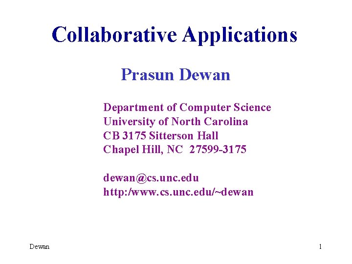 Collaborative Applications Prasun Dewan Department of Computer Science University of North Carolina CB 3175