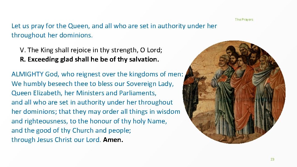 Let us pray for the Queen, and all who are set in authority under