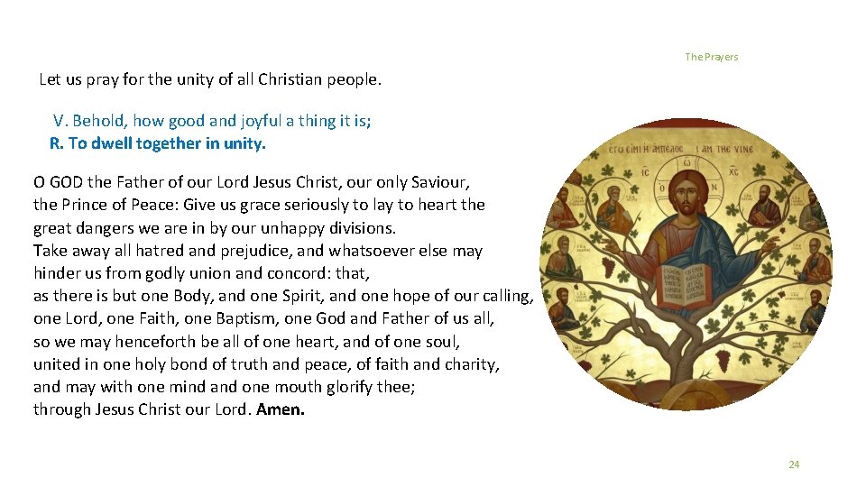 The Prayers Let us pray for the unity of all Christian people. V. Behold,