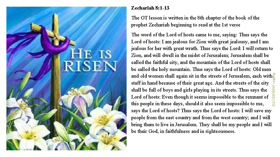 Zechariah 8: 1 -13 The OT lesson is written in the 8 th chapter