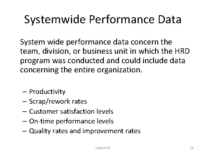 Systemwide Performance Data System wide performance data concern the team, division, or business unit