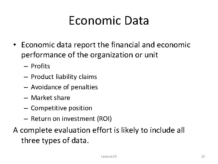 Economic Data • Economic data report the financial and economic performance of the organization