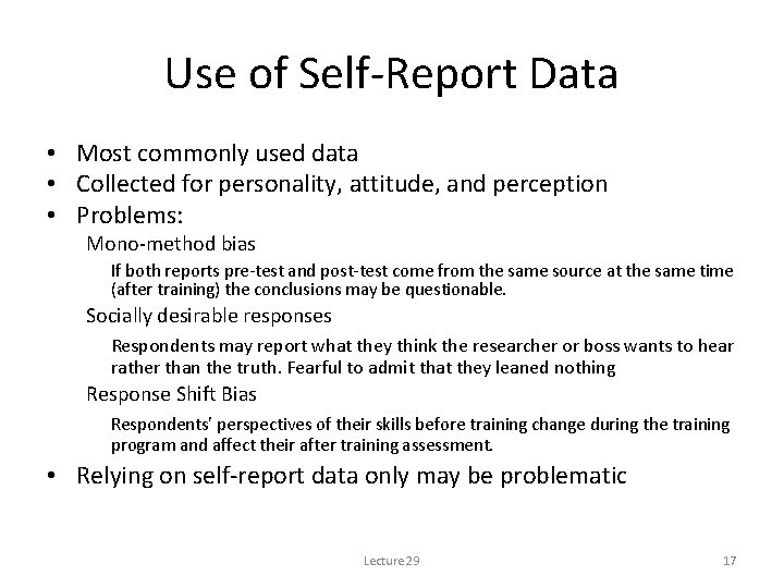 Use of Self-Report Data • Most commonly used data • Collected for personality, attitude,