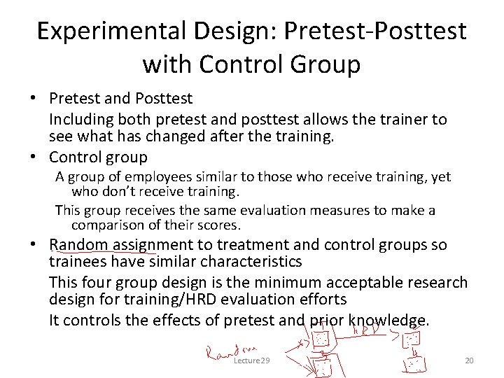 Experimental Design: Pretest-Posttest with Control Group • Pretest and Posttest Including both pretest and