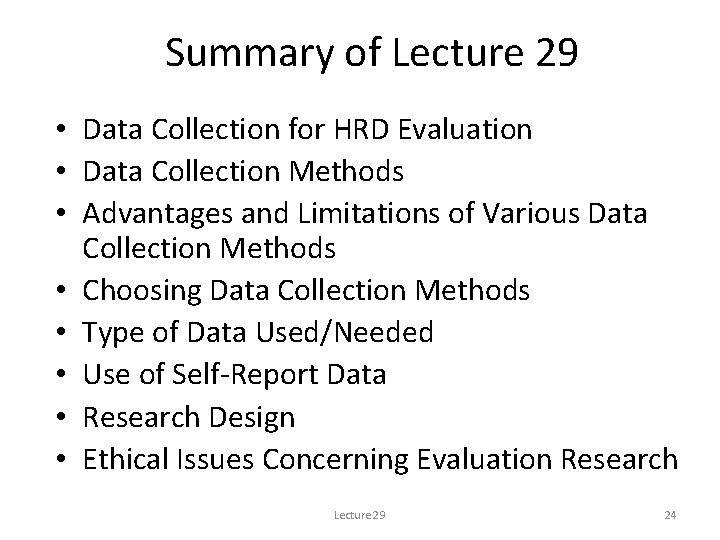 Summary of Lecture 29 • Data Collection for HRD Evaluation • Data Collection Methods