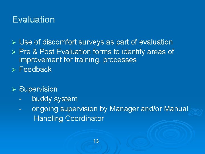 Evaluation Use of discomfort surveys as part of evaluation Ø Pre & Post Evaluation