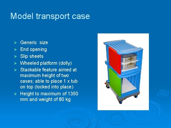 Model transport case Ø Ø Ø Generic size End opening Slip sheets Wheeled platform