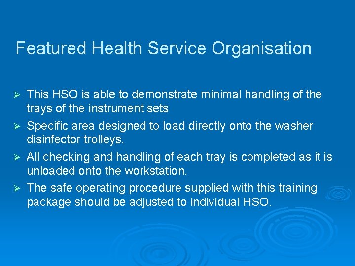Featured Health Service Organisation This HSO is able to demonstrate minimal handling of the