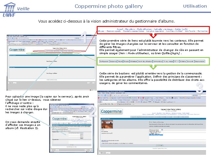 Coppermine photo gallery Veille Utilisation Vous accédez ci-dessous à la vision administrateur du gestionnaire