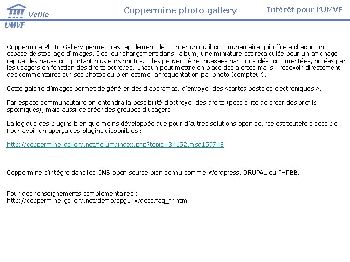 Veille Coppermine photo gallery Intérêt pour l’UMVF Coppermine Photo Gallery permet très rapidement de